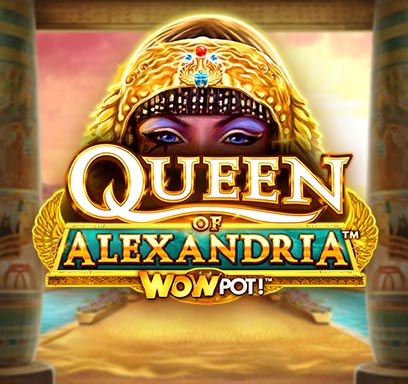 Queen of Alexandria WOWPOT!™